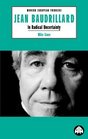 Jean Baudrillard In Radical Uncertainty