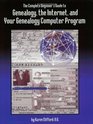 The Complete Beginner's Guide to Genealogy the Internet and Your Genealogy Computer Program