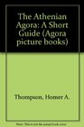 The Athenian Agora a Short Guide