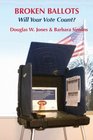 Broken Ballots: Will Your Vote Count? (Center for the Study of Language and Information)
