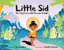 Little Sid The Tiny Prince Who Became Buddha