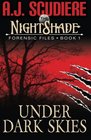 The NightShade Forensic Files: Under Dark Skies (Book 1) (Volume 1)