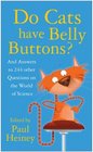 Do Cats Have Belly Buttons And Answers to 244 Other Questions on the World of Science