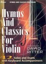 Hymns and Classics for Violin 12 Solos and Duets with Keyboard Accompaniment