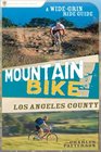 Mountain Bike Los Angeles County A WideGrin Ride Guide