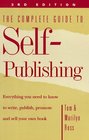 The Complete Guide to SelfPublishing Everything You Need to Know to Write Publish Promote and Sell Your Own Book