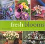 Fresh Blooms Beautiful Arrangements and Displays With Fresh Flowers