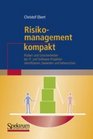 Risikomanagement kompakt Risiken und Unsicherheiten bei IT und SoftwareProjekten identifizieren bewerten und beherrschen