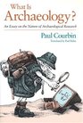 WHAT IS ARCHAEOLOGY An Essay on the Nature of Archaeological Research  Translated by Paul Bahn