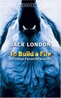 To Build a Fire and Other Favorite Stories