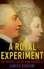 A Royal Experiment The Private Life of King George III