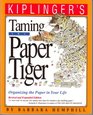 Taming the Paper Tiger Organizing the Paper in Your Life