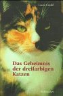 Das Geheimnis der dreifarbigen Katzen oder Dem genetischen Mosaik auf der Spur