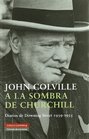 A La Sombra De Churchill/ to the Shadow of Churchill Diarios De Downing Street 19391955