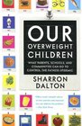 Our Overweight Children  What Parents Schools and Communities Can Do to Control the Fatness Epidemic