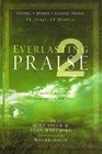 Everlasting Praise 2 A Timeless Resource for Congregation and Choir