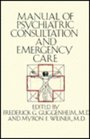 Manual of Psychiatric Consultation and Emergency Care