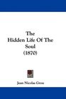The Hidden Life Of The Soul