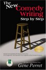 The New Comedy Writing Step by Step Words of Instruction Encouragement and Inspiration from the Legends of the Comedy Profession