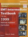 Workbook for Mosby's EMT  Intermediate Textbook for the 1999 National Standard Curriculum  Revised Reprint