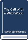 The Call of the Wild Wood