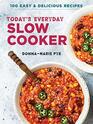 Today's Everyday Slow Cooker 100 Easy and Delicious Recipes