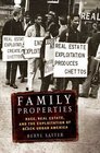 Family Properties Race Real Estate and the Exploitation of Black Urban America