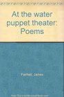 At the water puppet theater Poems