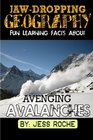 JawDropping Geography Fun Learning Facts About Avenging Avalanches Illustrated Fun Learning For Kids