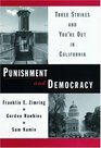 Punishment and Democracy 3 Strikes and You're Out in California