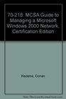 70218 MCSA Guide to Managing a Microsoft Windows 2000 Network Certification Edition