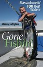 Gone Fishin' Massachusetts' 100 Best Waters