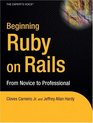 Beginning Ruby on Rails From Novice to Professional