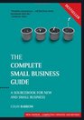 The Complete Small Business Guide A Sourcebook  for New and Small Businesses