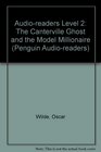 Audioreaders Level 2 The Canterville Ghost and the Model Millionaire