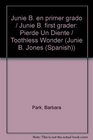 Junie B en primer grado / Junie B first grader Pierde Un Diente / Toothless Wonder