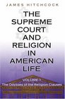 The Supreme Court and Religion in American Life Vol 1  The Odyssey of the Religion Clauses