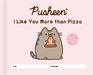 Pusheen I Like You More than Pizza A FillIn Book