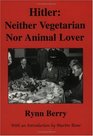 Hitler Neither Vegetarian Nor Animal Lover
