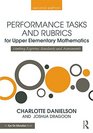 Performance Tasks and Rubrics for Upper Elementary Mathematics Meeting Rigorous Standards and Assessments