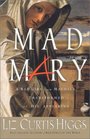 Mad Mary  A Bad Girl from Magdala Transformed at His Appearing