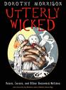 Utterly Wicked Hexes Curses and Other Unsavory Notions