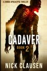 Cadaver 2 A Zombie Apocalypse Thriller