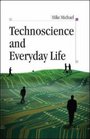 Technoscience and Everyday Life