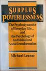 Surplus Powerlessness  The Psychodynamics of Everyday Life and the Psychology of Individual and Social Transformation