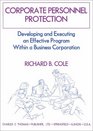Corporate Personnel Protection Developing and Executing an Effective Program Within a Business Corporation