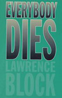 Everybody Dies (Matthew Scudder, Bk 14) (Large Print)