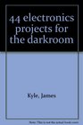 44 electronics projects for the darkroom