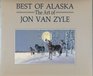 Best of Alaska The Art of Jon Van Zyle