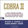 Cobra II  the inside story of the invasion and occupation of Iraq